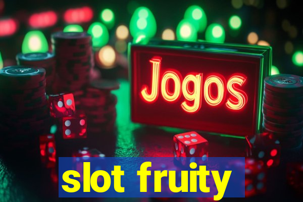 slot fruity