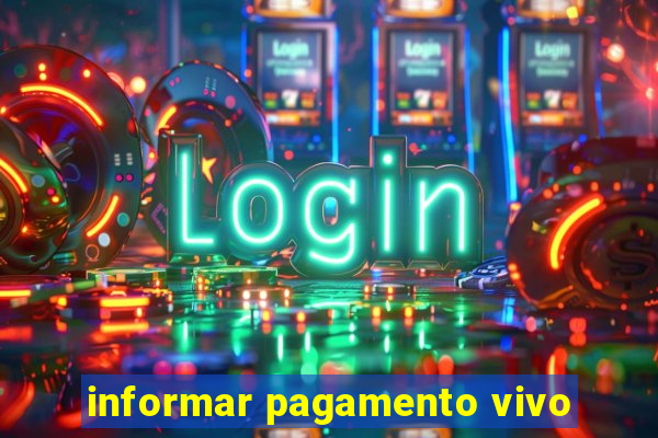 informar pagamento vivo