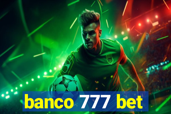 banco 777 bet