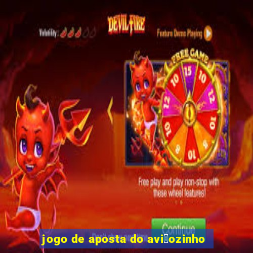 jogo de aposta do avi茫ozinho