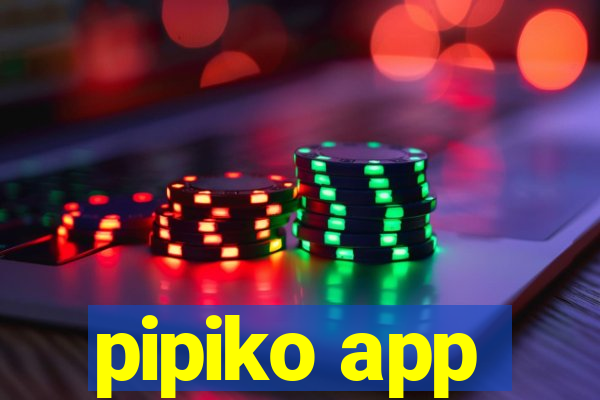 pipiko app