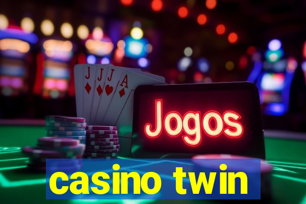 casino twin