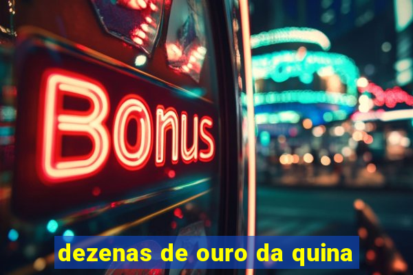 dezenas de ouro da quina