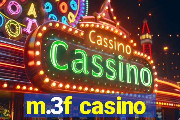 m.3f casino