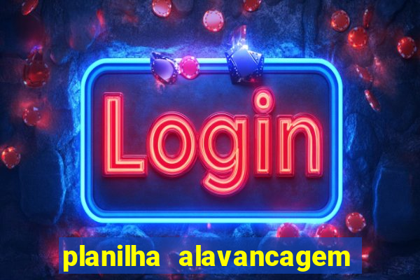 planilha alavancagem de banca