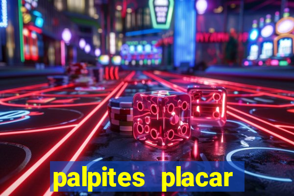 palpites placar jogos de hoje