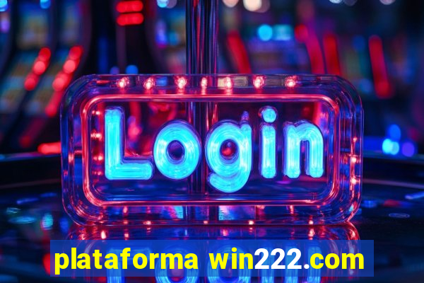 plataforma win222.com