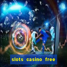 slots casino free 4ei7m hi