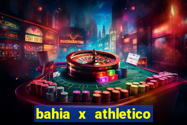 bahia x athletico pr ao vivo