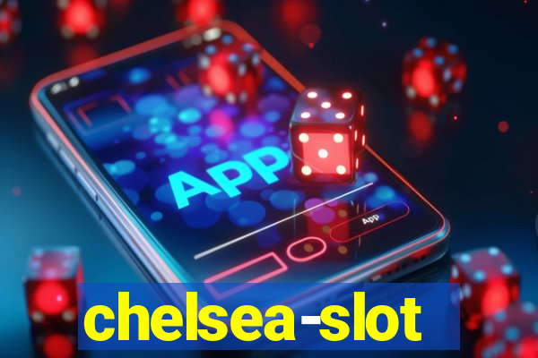 chelsea-slot