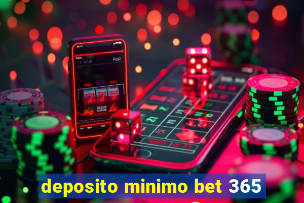 deposito minimo bet 365