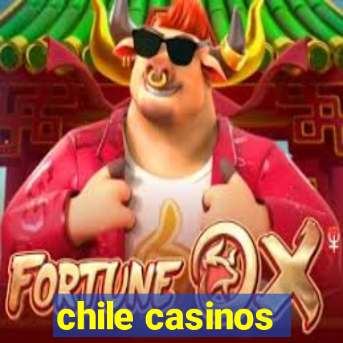 chile casinos