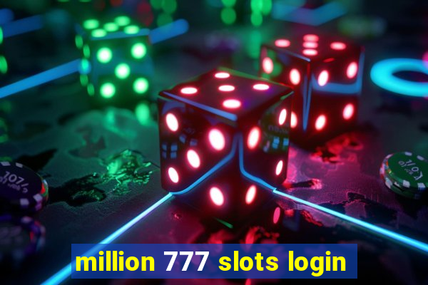 million 777 slots login