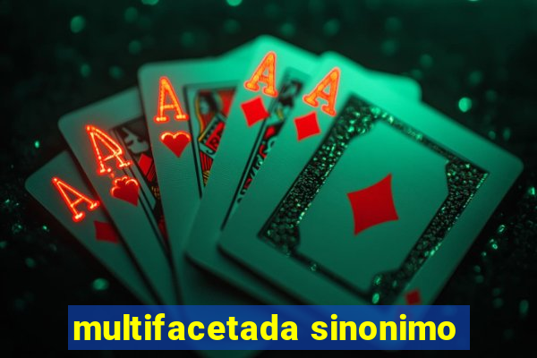 multifacetada sinonimo