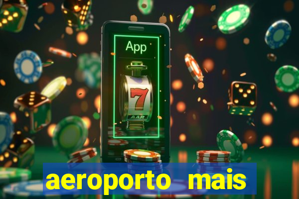 aeroporto mais pr贸ximo de mim