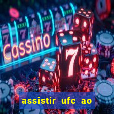 assistir ufc ao vivo futemax