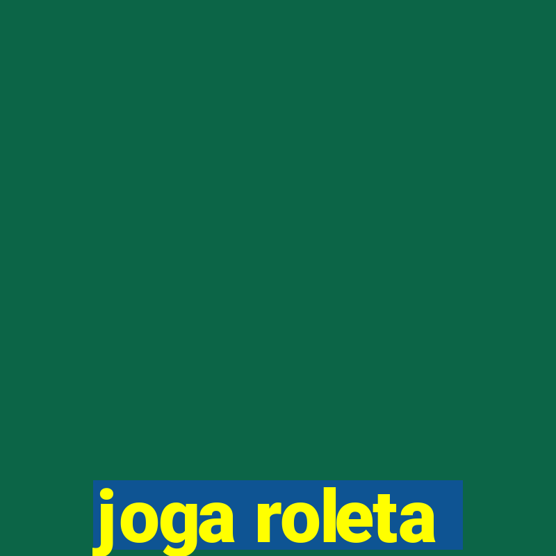 joga roleta