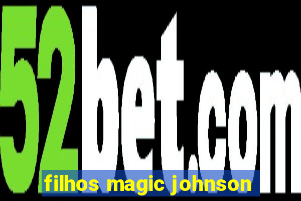 filhos magic johnson