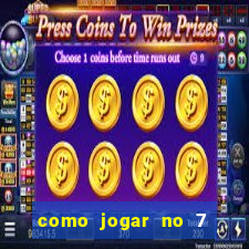 como jogar no 7 games bet