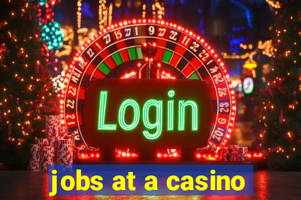 jobs at a casino