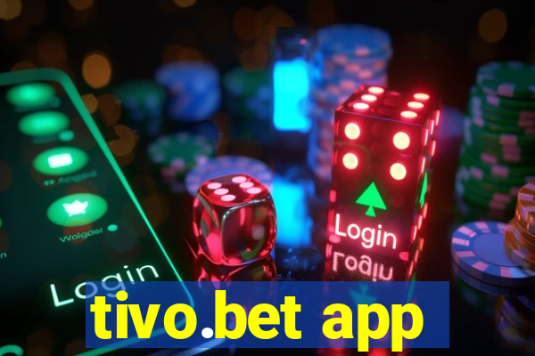 tivo.bet app