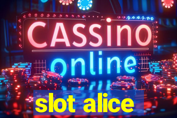 slot alice