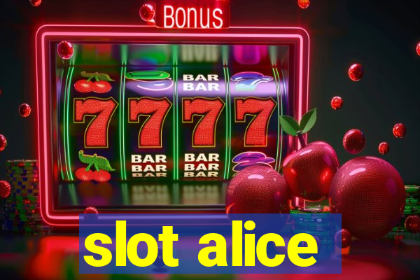 slot alice