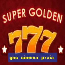 gnc cinema praia de belas