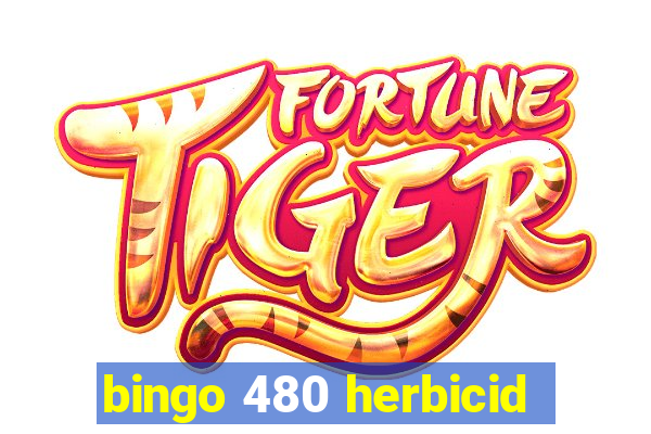 bingo 480 herbicid