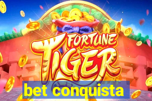 bet conquista