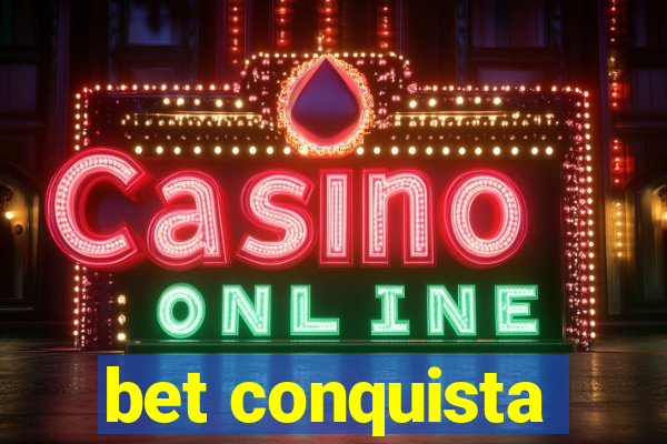 bet conquista