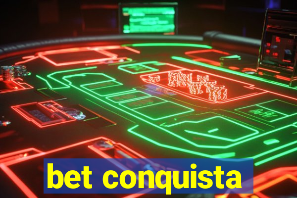 bet conquista