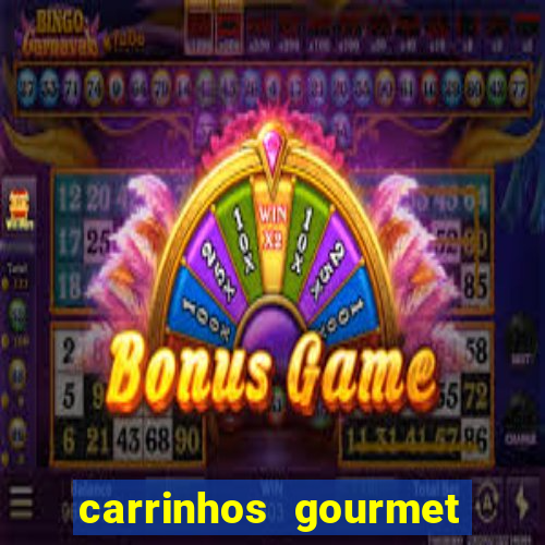 carrinhos gourmet para festas