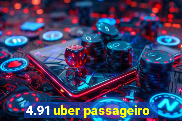 4.91 uber passageiro