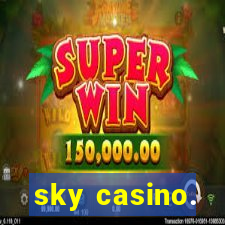 sky casino.