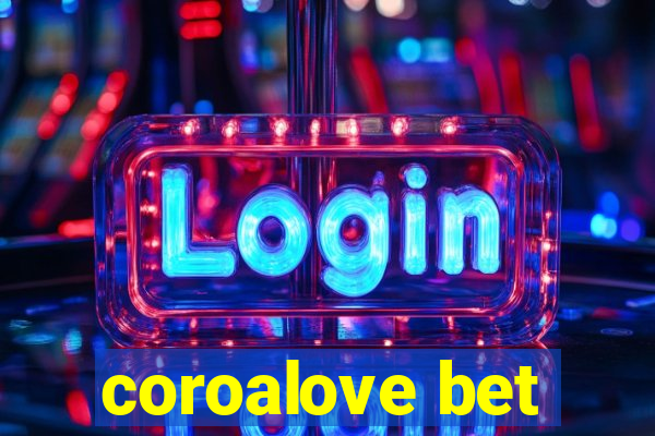 coroalove bet