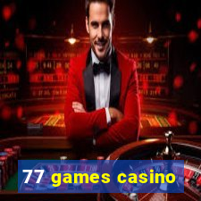 77 games casino