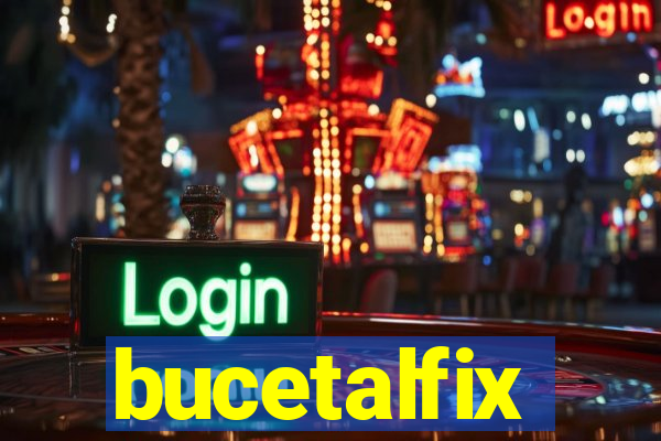 bucetalfix