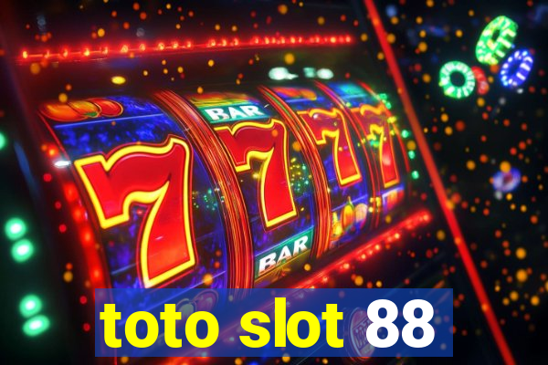 toto slot 88