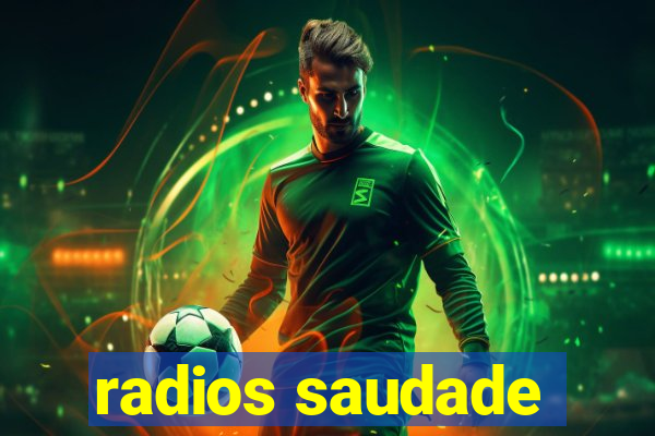 radios saudade