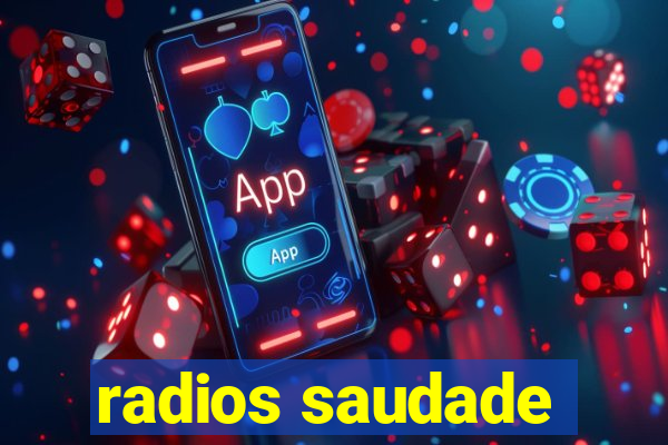 radios saudade