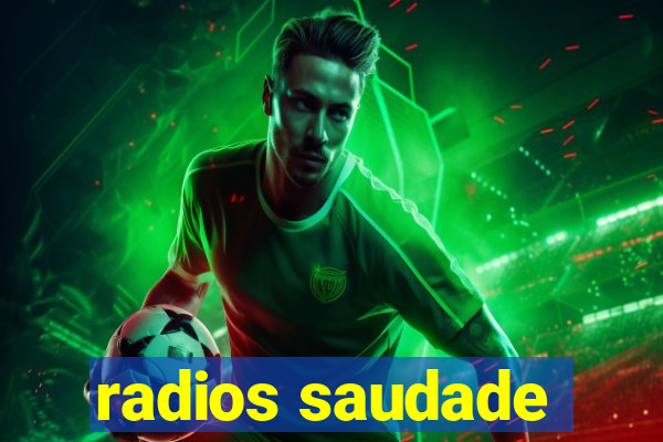 radios saudade