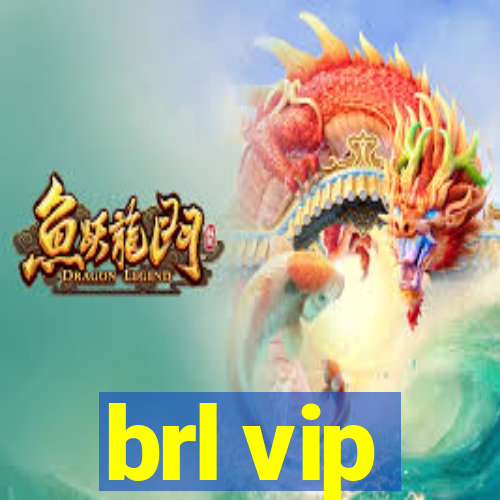 brl vip