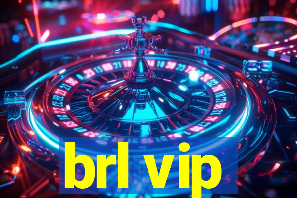 brl vip