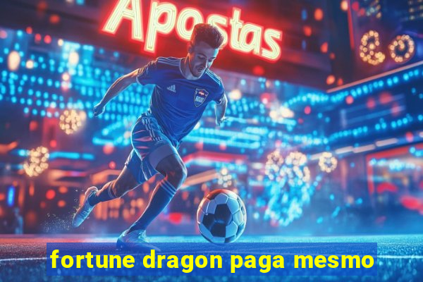 fortune dragon paga mesmo