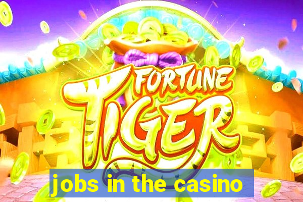 jobs in the casino