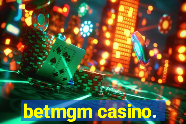 betmgm casino.