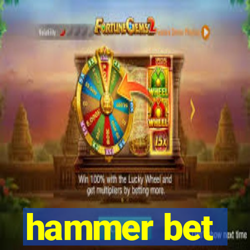 hammer bet