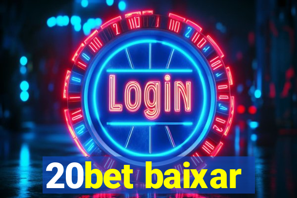 20bet baixar