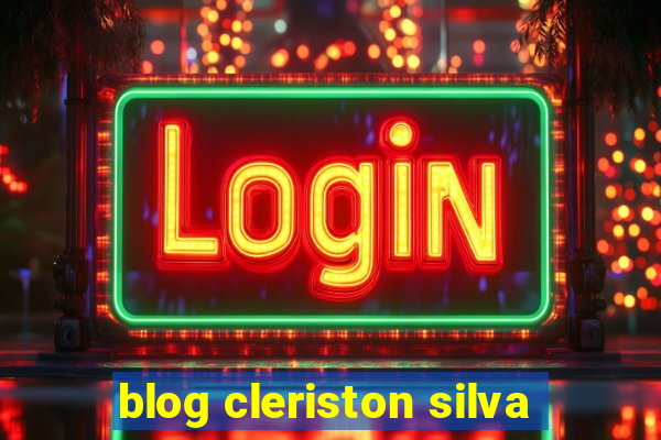 blog cleriston silva